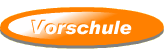 Vorschule